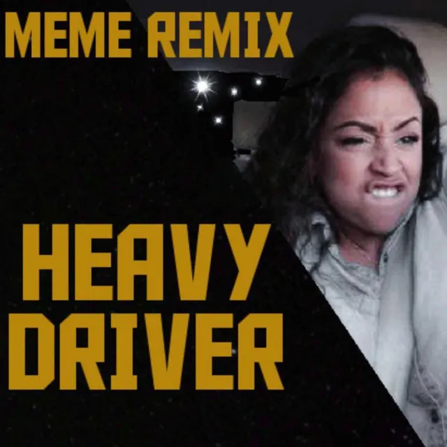 Heavy Driver Remix