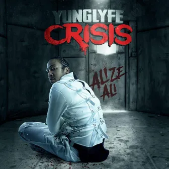 YungLyfe Crisis by Alize Ali