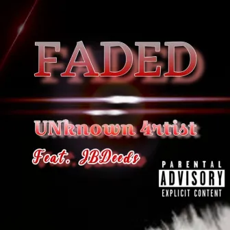 Faded by UNknown 4rtist