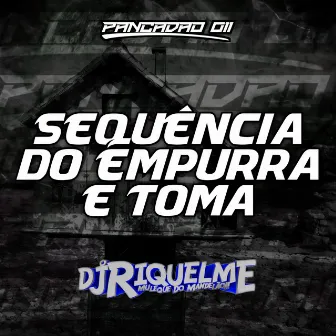 SEQUÊNCIA DO EMPURRA E TOMA by DJ RIQUELME