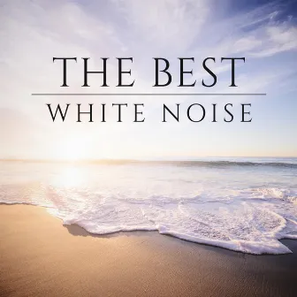 The Best White Noise by White Noise