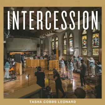 Intercession (Live) by Tasha Cobbs Leonard