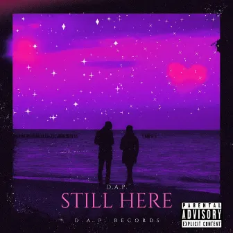 Still Here by D.A.P.