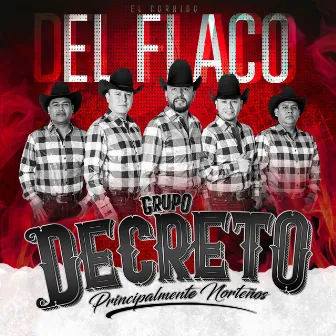 El Corrido del Flaco by Grupo Decreto