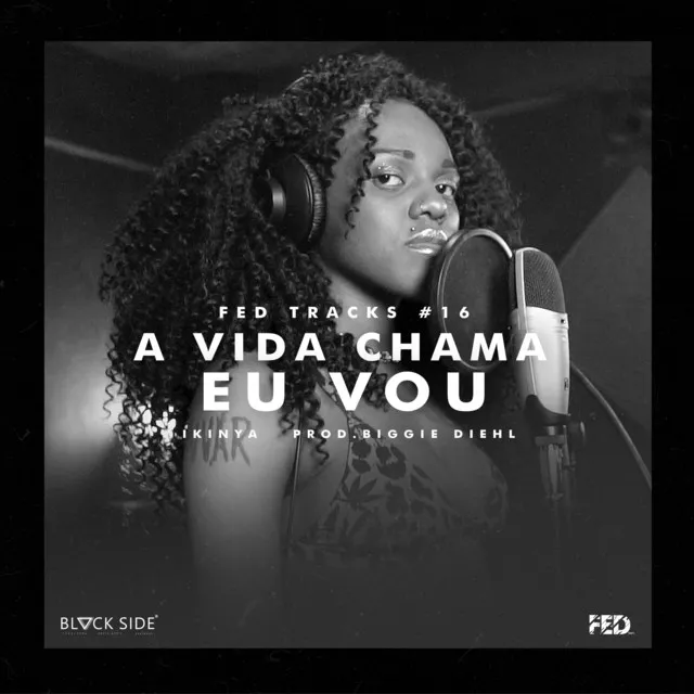 Fed Tracks #16 - A Vida Chama Eu Vou