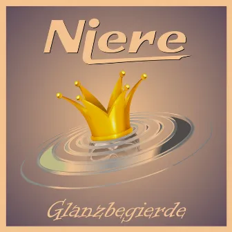 Glanzbegierde by Niere