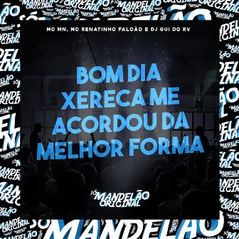 Bom Dia Xereca Me Acordou da Melhor Forma by DJ Gui do RV