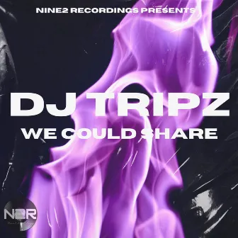 We Could Share by DJ TRIPZ