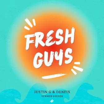 Fresh Guys by Justin G