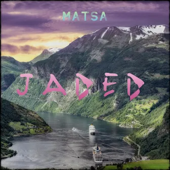 Jaded by Matsa