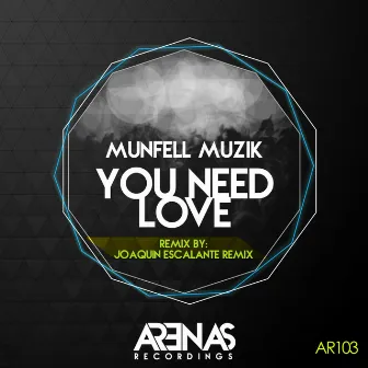 You Need Love by Munfell Muzik