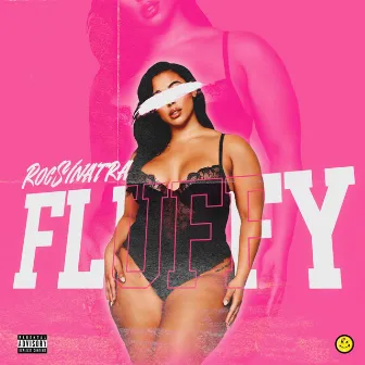 Fluffy by Roc Sinatra