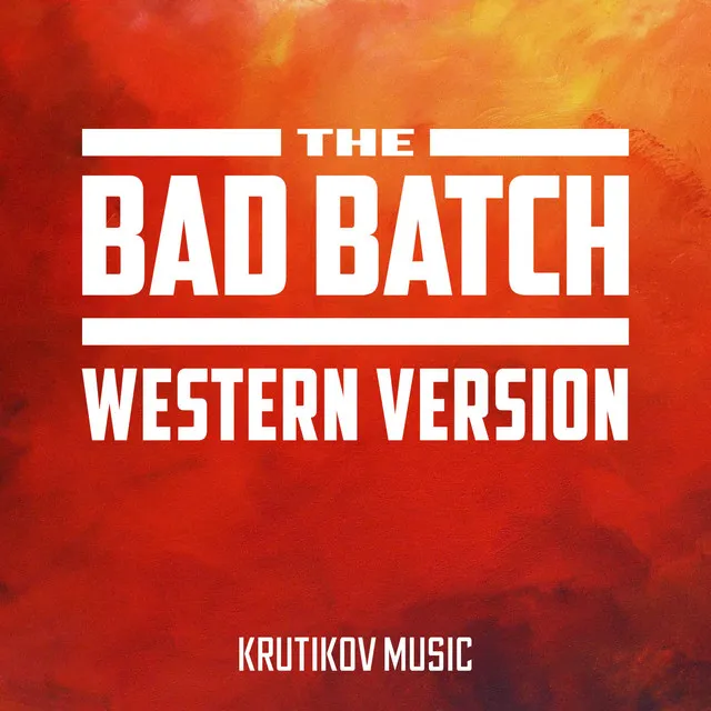 The Bad Batch Theme - Western Theme