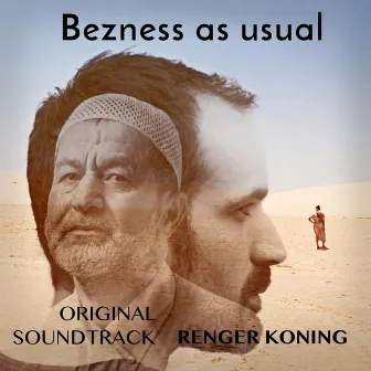 Bezness as Usual (Original Soundtrack) by Renger Koning