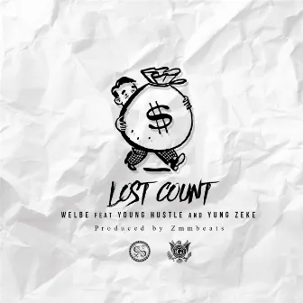 Lost Count (feat. Young Hustle & Yung Zeke) by Welbe