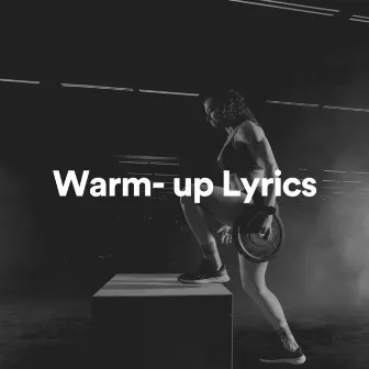 Warm- up Lyrics by Workout Music