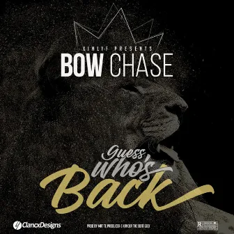 Guess Who's Back by Bow Chase