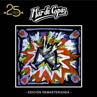 Mar de Copas: 25 Años (Edición Remasterizada) by Mar de Copas