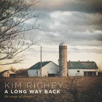 A Long Way Back: The Songs of Glimmer by Kim Richey