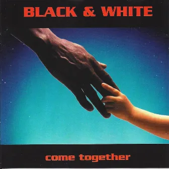 Come together by Black & White