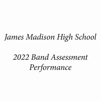 James Madison High School 2022 Band Assessment Performance by Michael Hackbarth