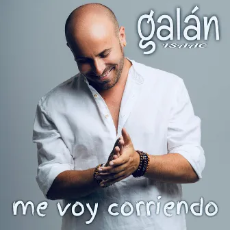 Me Voy Corriendo by Isaac Galán