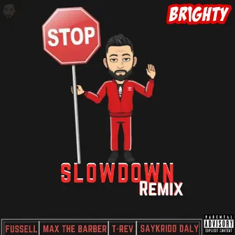 Slowdown (Remix) by Brighty