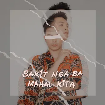 Bakit Nga Ba Mahal Kita by Sam Mangubat