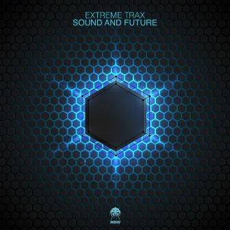 Sound And Future by Extreme Trax