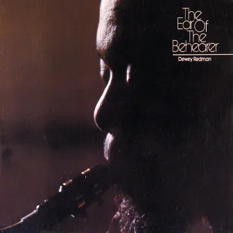 The Ear Of The Behearer by Dewey Redman