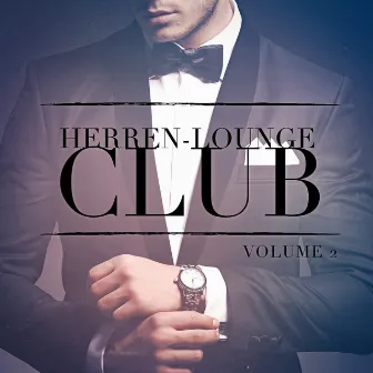 Herren Lounge Club, Vol. 2 (Lausche den entspannenden Klängen von Lounge-Musik) by Unknown Artist