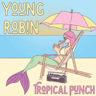 Tropical Punch by Young Robin