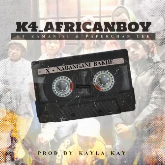 X - Nabangani Bakhe by K4_Africanboy