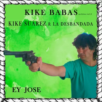 Ey Jose by Kike Suárez & La Desbandada