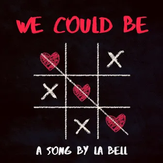 We Could Be by La Bell