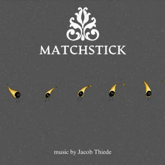 Matchstick (Original Soundtrack) by Jacob Thiede