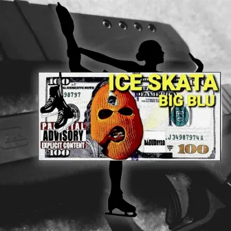 ICE SKATA by Big Blu