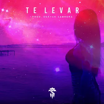 Te Levar by Terceira Safra