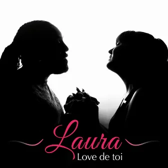 Love de toi by Laura