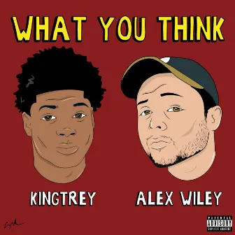 What You Think by KingTrey