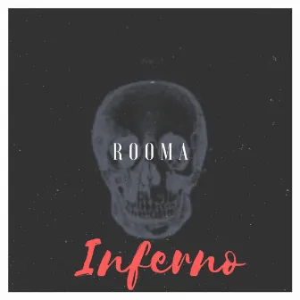 Inferno by Rooma