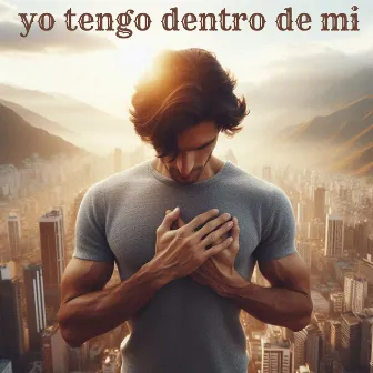 Yo Tengo Dentro De Mi by Dios De Israel