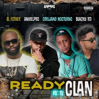 Ready pa tu Clan - Blacky Rd, El Fother & Cirujano Nocturno Remix by Anivelpro