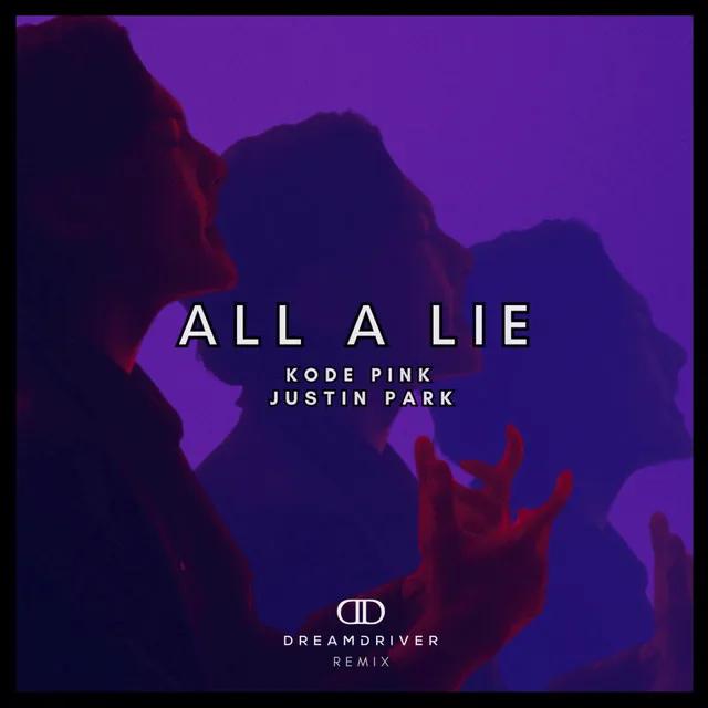 All A Lie - DREAMDRIVER Remix