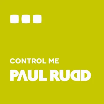 Control Me by Paul Rudd