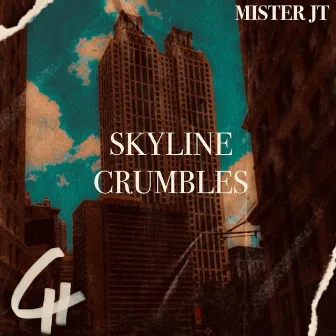 Skyline Crumbles by Mister JT