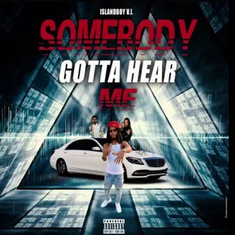 Somebody Gotta Hear Me by V.I.