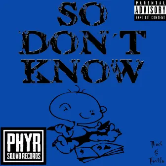 So Don't Know by Thack