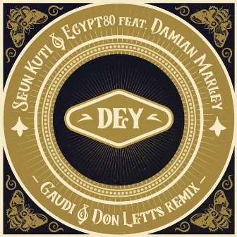 Dey (Gaudi & Don Letts Remix) by Egypt 80