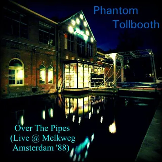 Over the Pipes (Live @ Melkweg, Amsterdam '88)